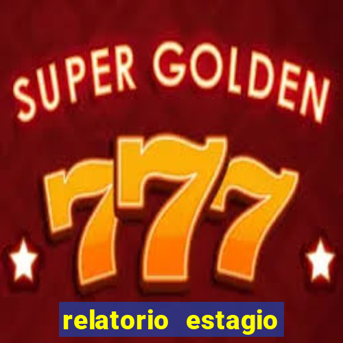 relatorio estagio cruzeiro do sul